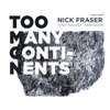 Fraser, Nick / Tony Malaby / Kris Davis - Too Many Continents Clean Feed CF 336